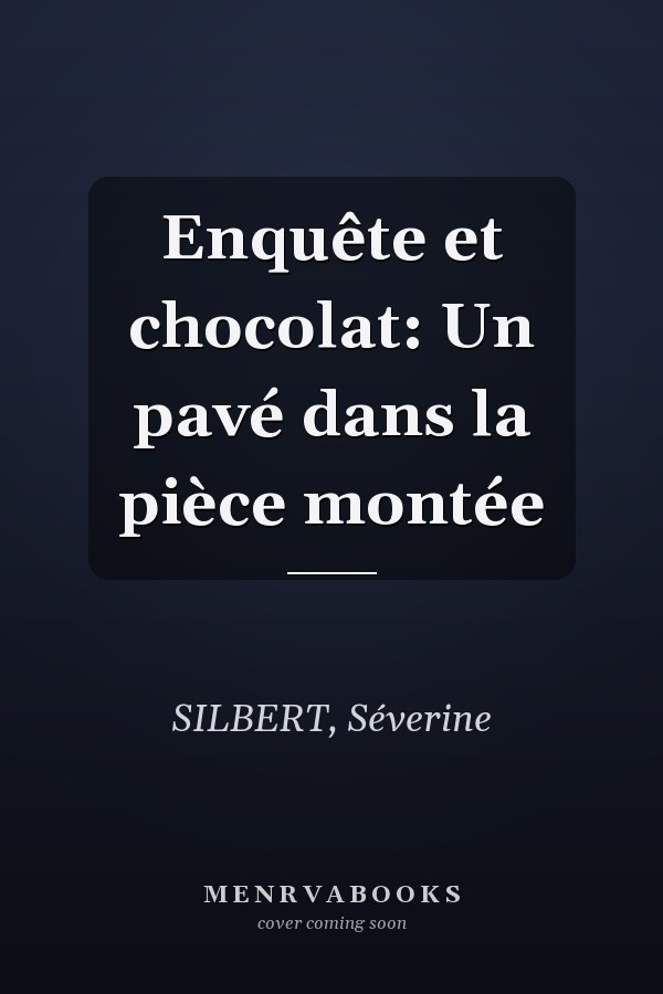 Enquête et chocolat: Un pavé dans la pièce montée
