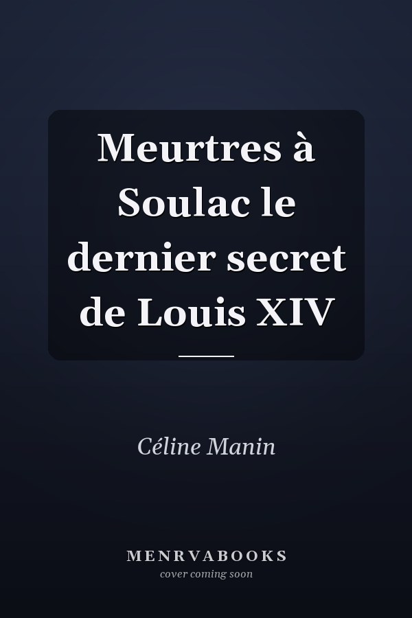 Meurtres à Soulac le dernier secret de Louis XIV