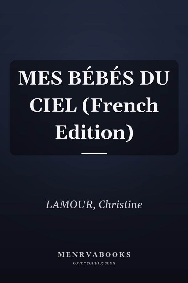 MES BÉBÉS DU CIEL (French Edition)