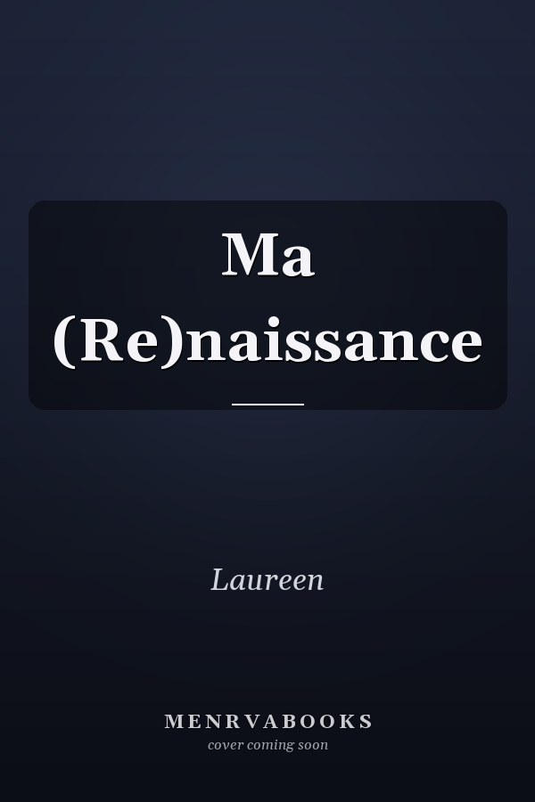 Ma (Re)naissance