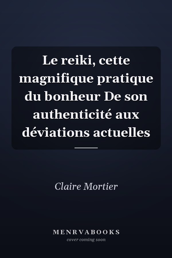 Le reiki, cette magnifique pratique du bonheur De son authenticité aux déviations actuelles