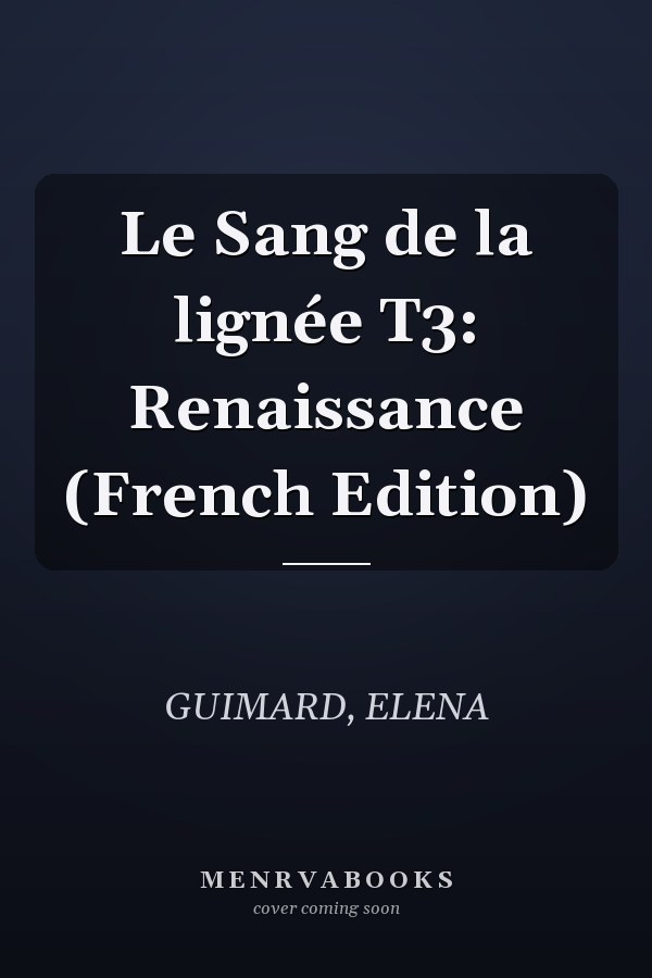 Le Sang de la lignée T3: Renaissance (French Edition)