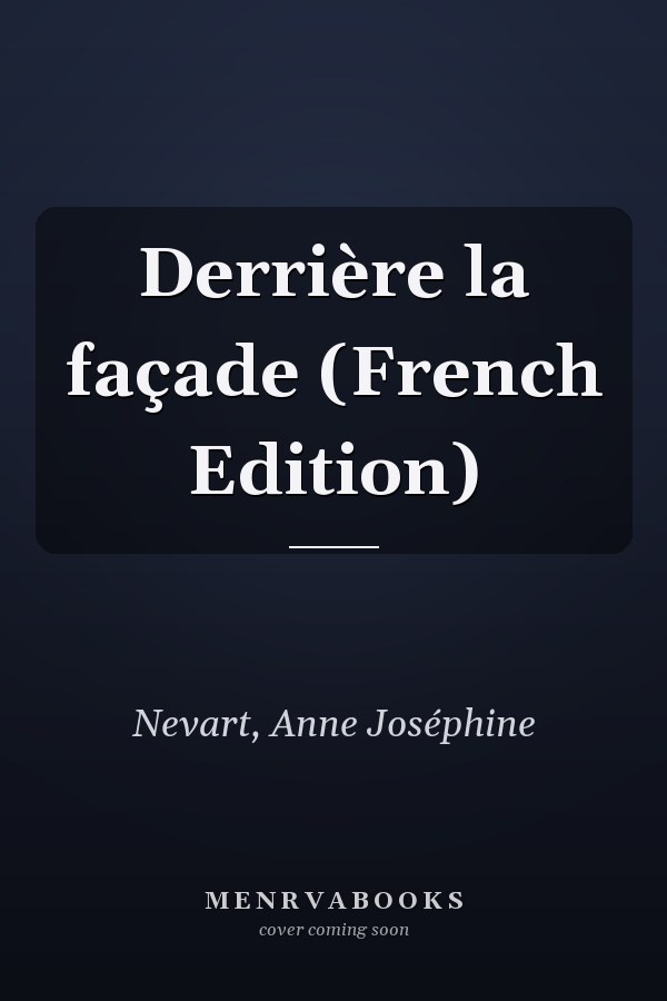 Derrière la façade (French Edition)