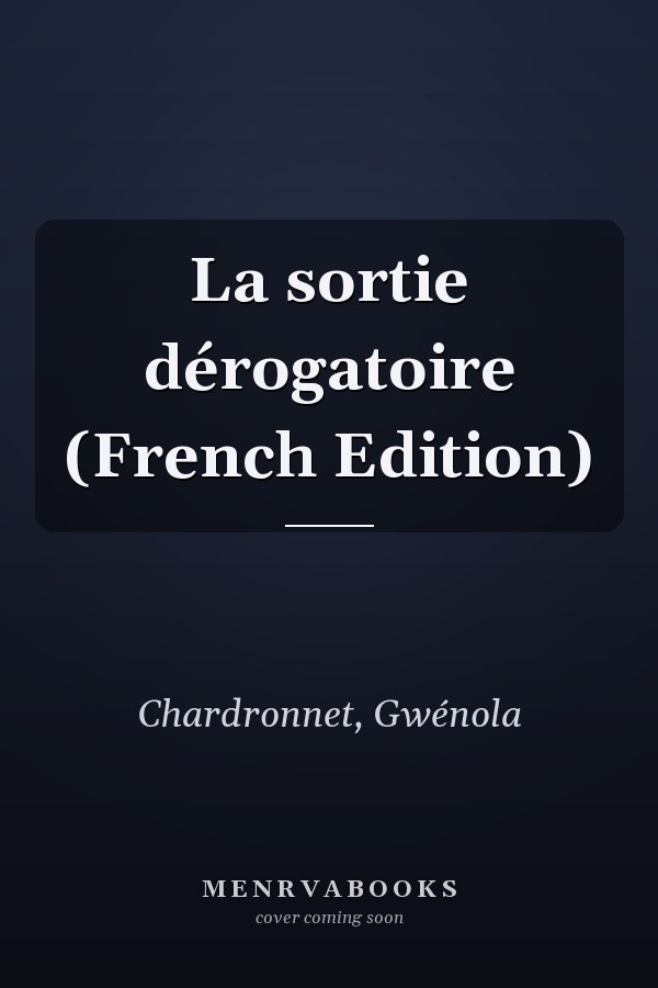 La sortie dérogatoire (French Edition)