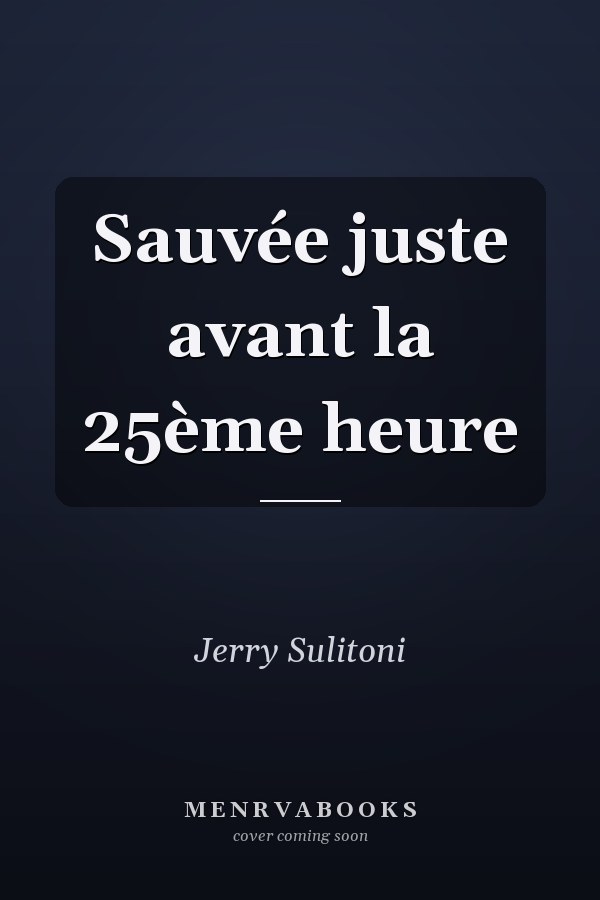 Sauvée juste avant la 25ème heure