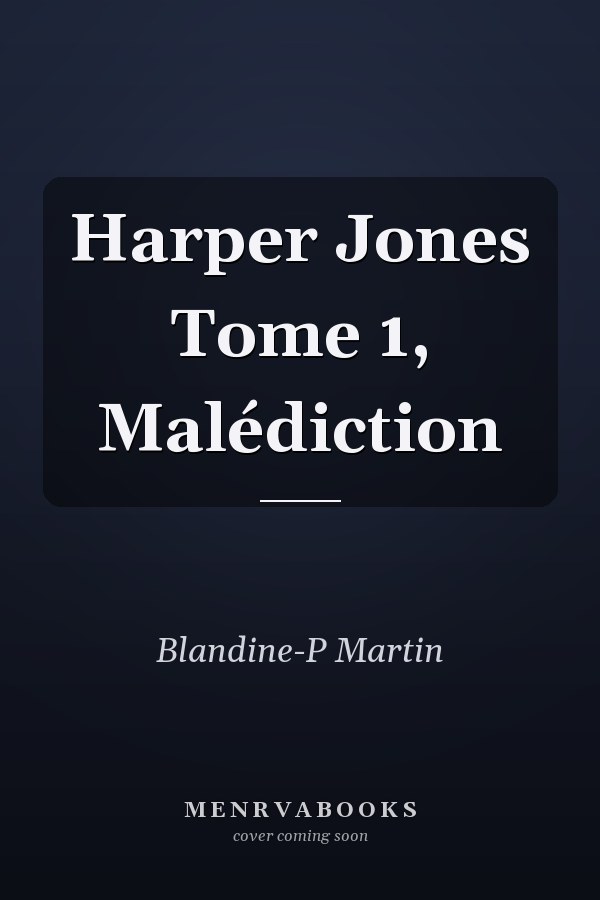 Harper Jones Tome 1, Malédiction