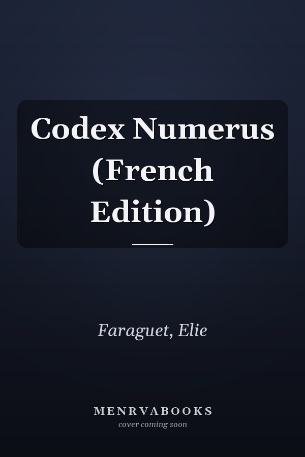 Codex Numerus (French Edition)