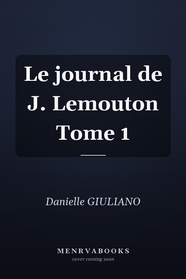 Le journal de J. Lemouton Tome 1