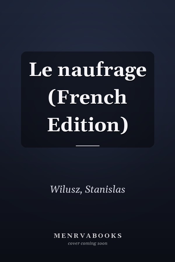 Le naufrage (French Edition)