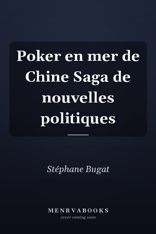 Poker en mer de Chine Saga de nouvelles politiques