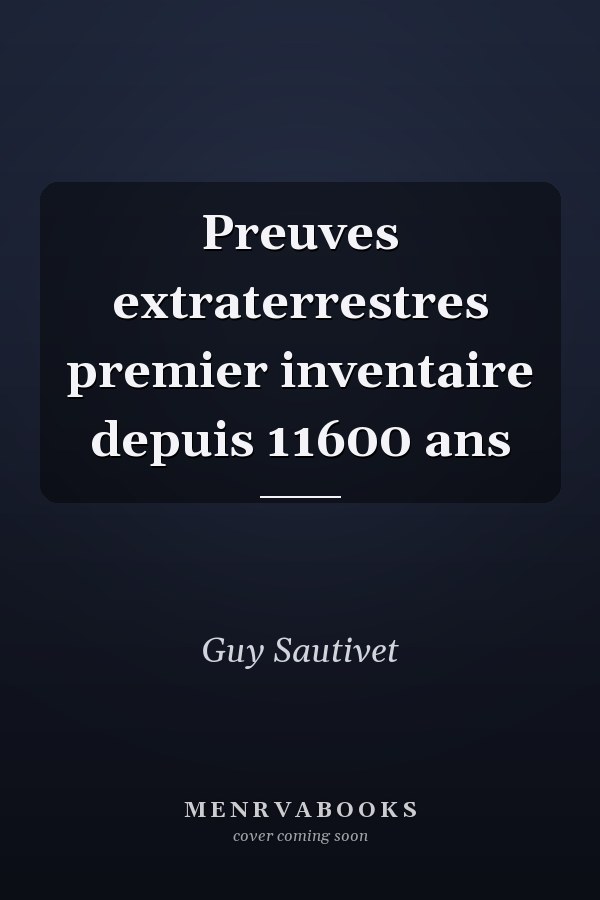 Preuves extraterrestres premier inventaire depuis 11600 ans