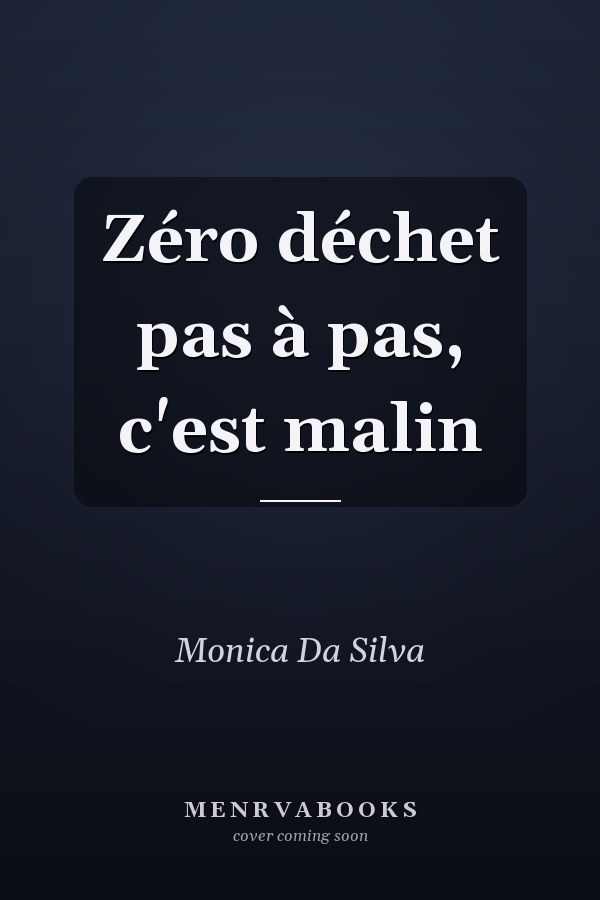 Zéro déchet pas à pas, c'est malin