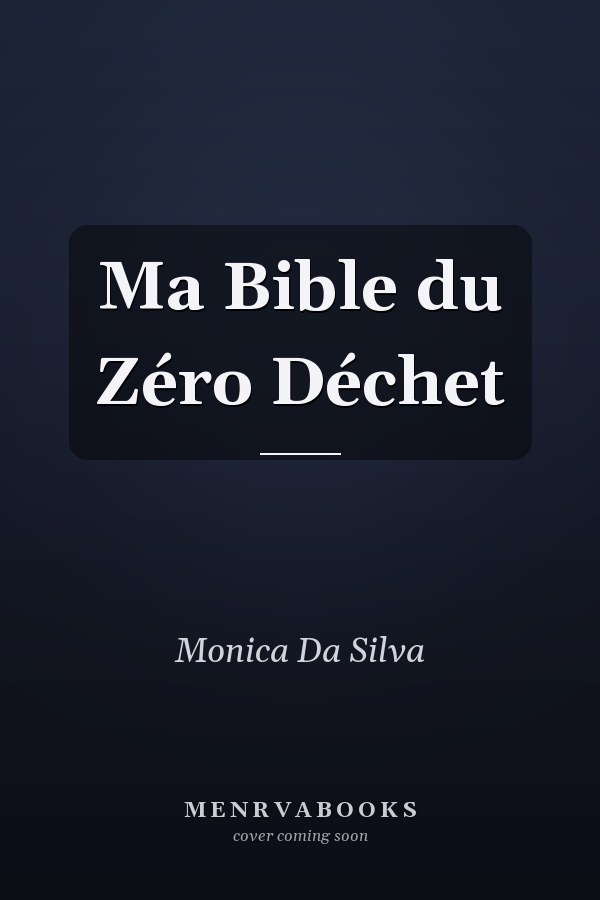 Ma Bible du Zéro Déchet