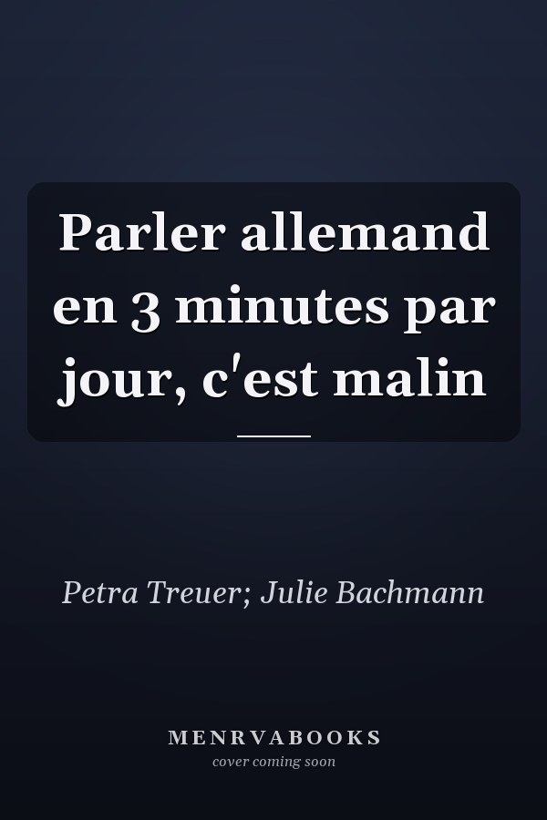 Parler allemand en 3 minutes par jour, c'est malin