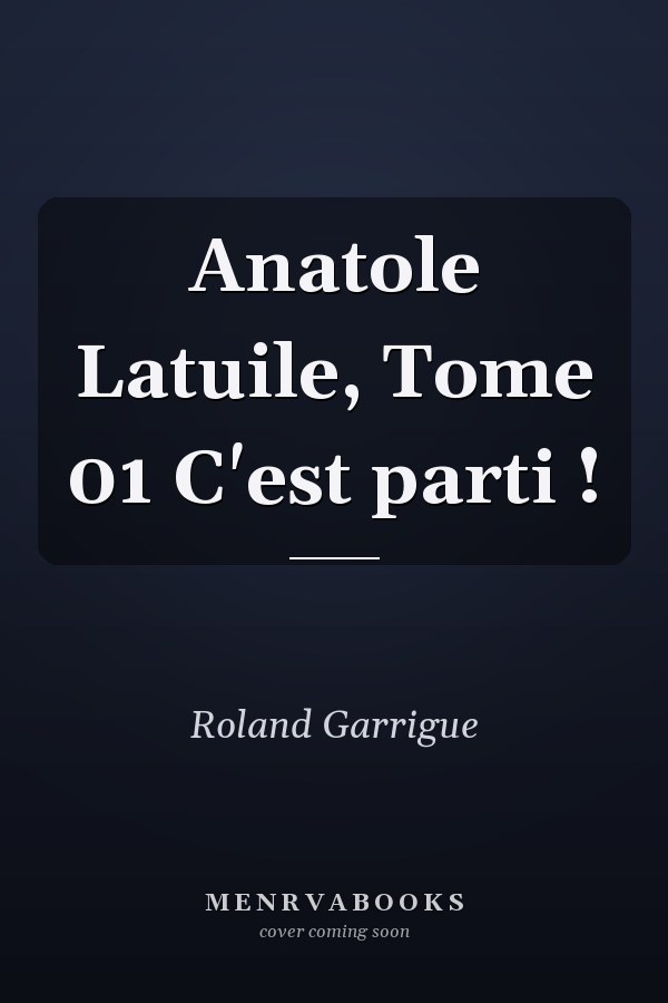 Anatole Latuile, Tome 01 C'est parti !