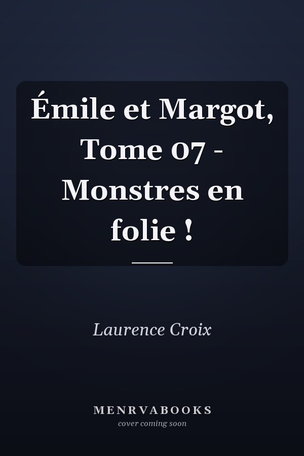 Émile et Margot, Tome 07 - Monstres en folie !