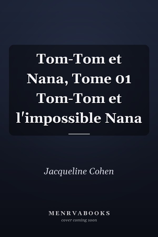 Tom-Tom et Nana, Tome 01 Tom-Tom et l'impossible Nana