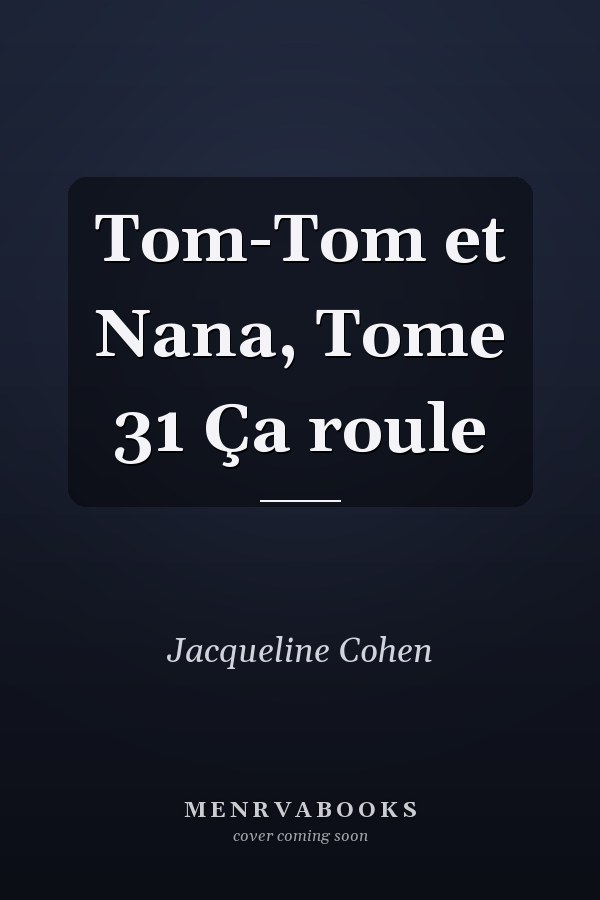 Tom-Tom et Nana, Tome 31 Ça roule