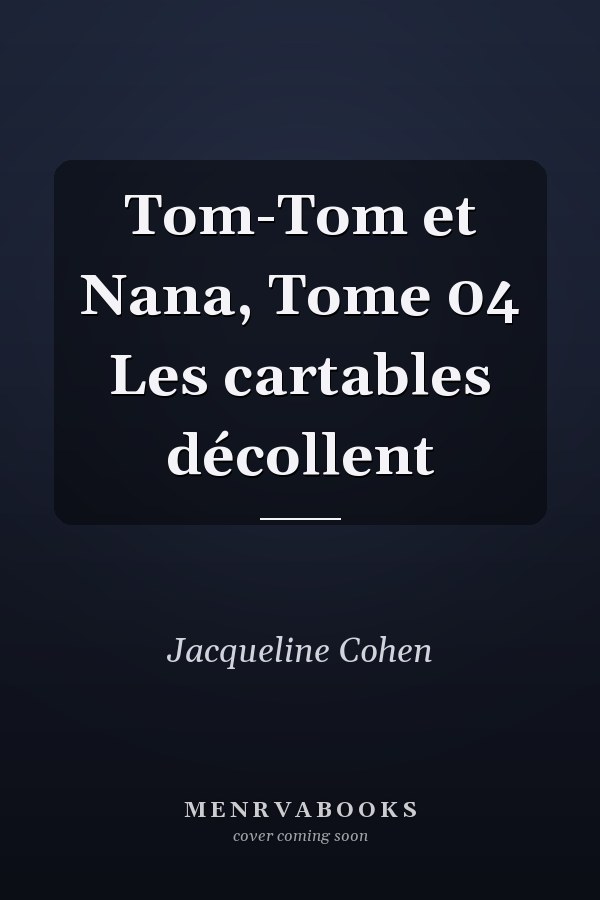 Tom-Tom et Nana, Tome 04 Les cartables décollent