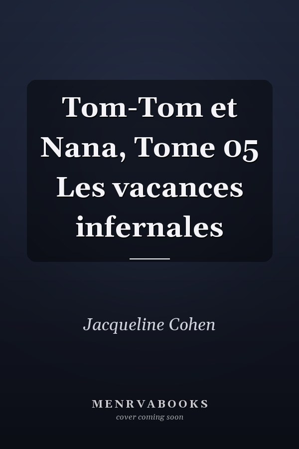 Tom-Tom et Nana, Tome 05 Les vacances infernales