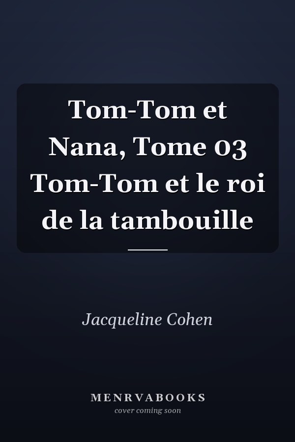 Tom-Tom et Nana, Tome 03 Tom-Tom et le roi de la tambouille