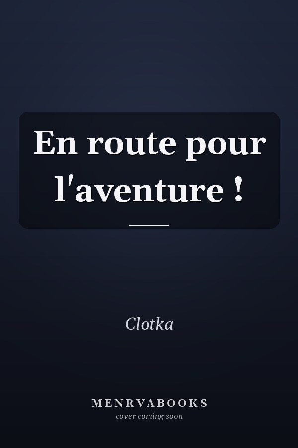 En route pour l'aventure !