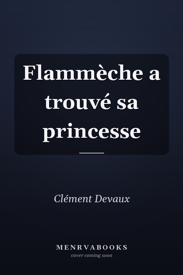 Flammèche a trouvé sa princesse