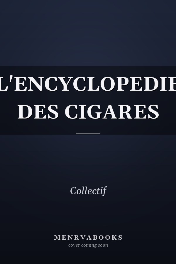 L'ENCYCLOPEDIE DES CIGARES