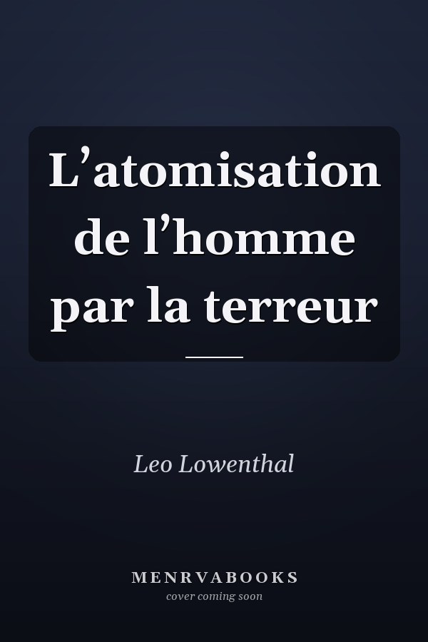 L’atomisation de l’homme par la terreur
