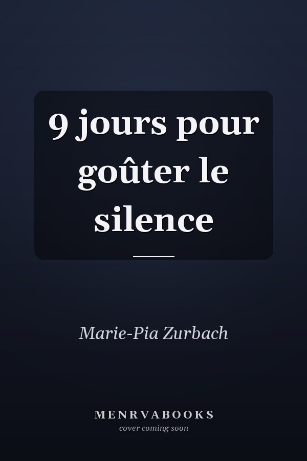 9 jours pour goûter le silence