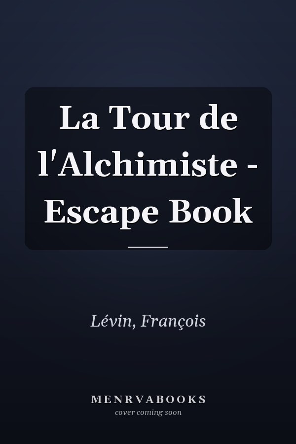 La Tour de l'Alchimiste - Escape Book
