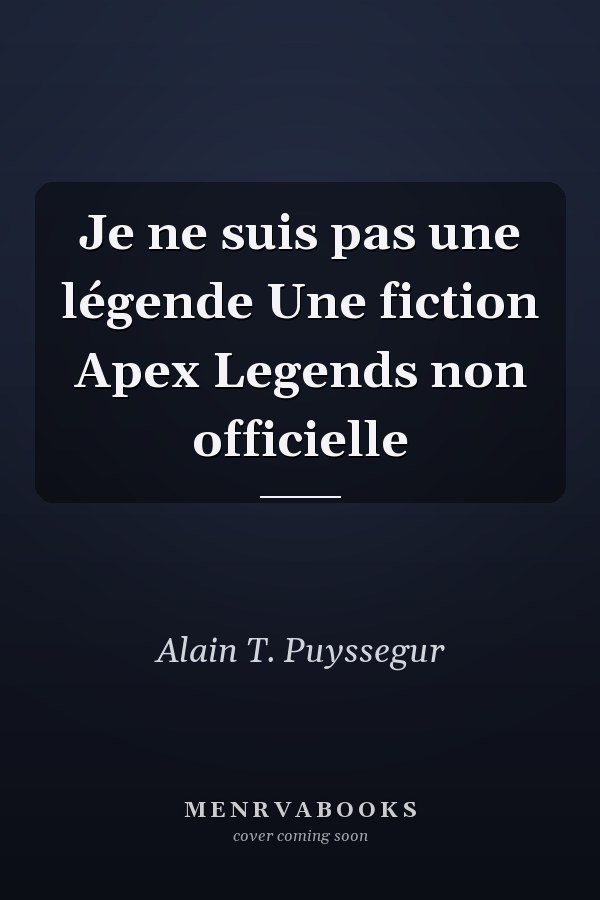 Je ne suis pas une légende Une fiction Apex Legends non officielle
