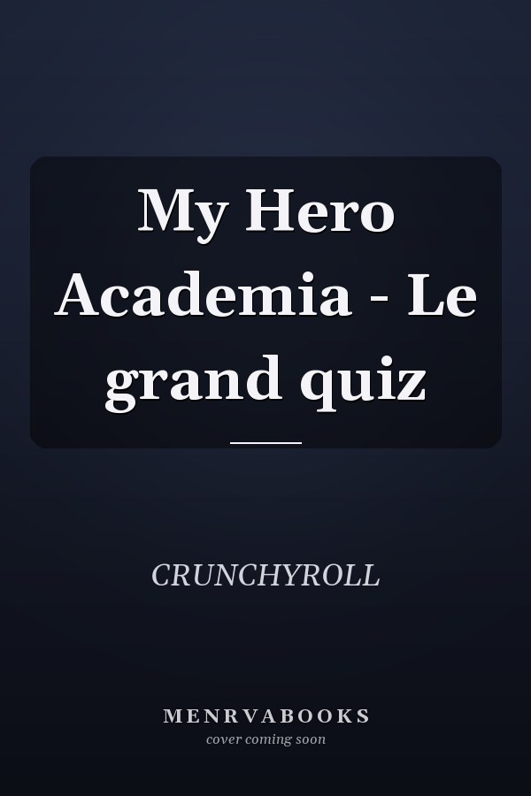 My Hero Academia - Le grand quiz