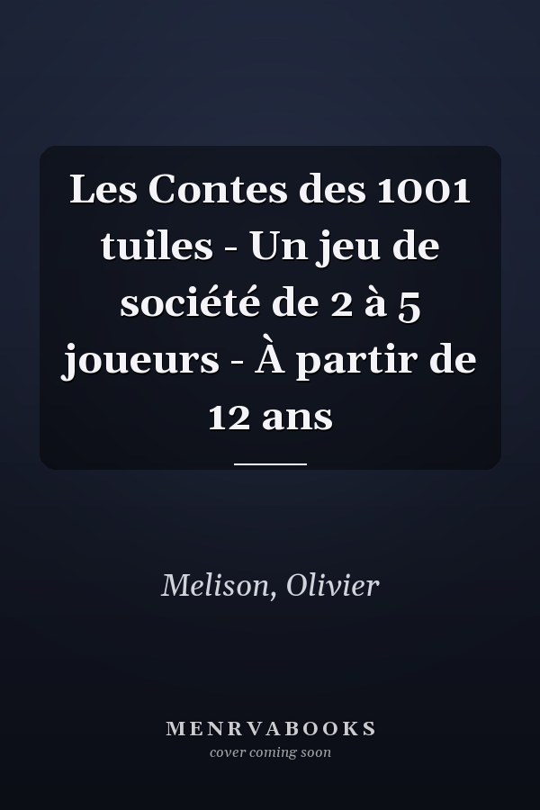 Les Contes des 1001 tuiles - Un jeu de société de 2 à 5 joueurs - À partir de 12 ans