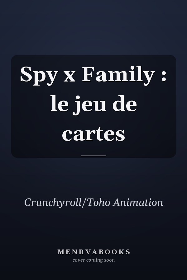 Spy x Family : le jeu de cartes