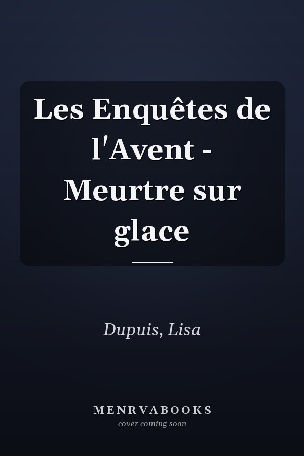 Les Enquêtes de l'Avent - Meurtre sur glace