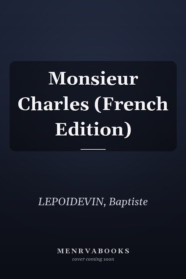 Monsieur Charles (French Edition)
