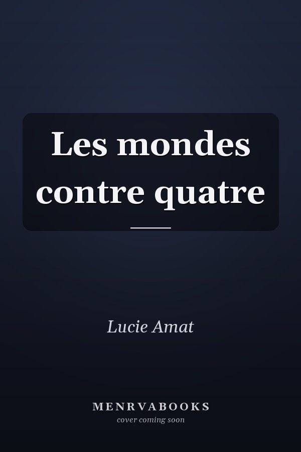 Les mondes contre quatre