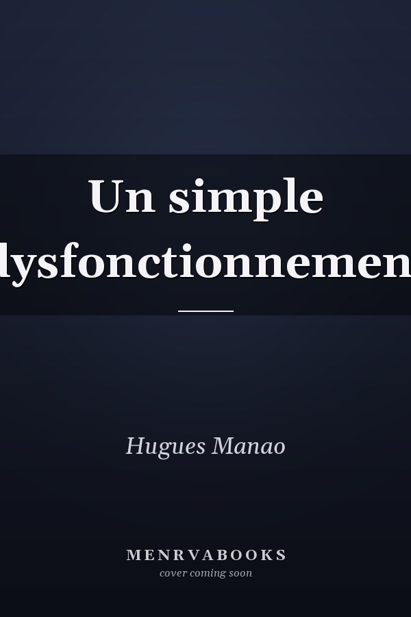 Un simple dysfonctionnement