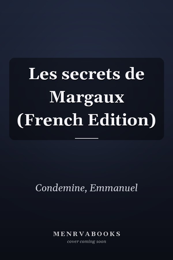 Les secrets de Margaux (French Edition)