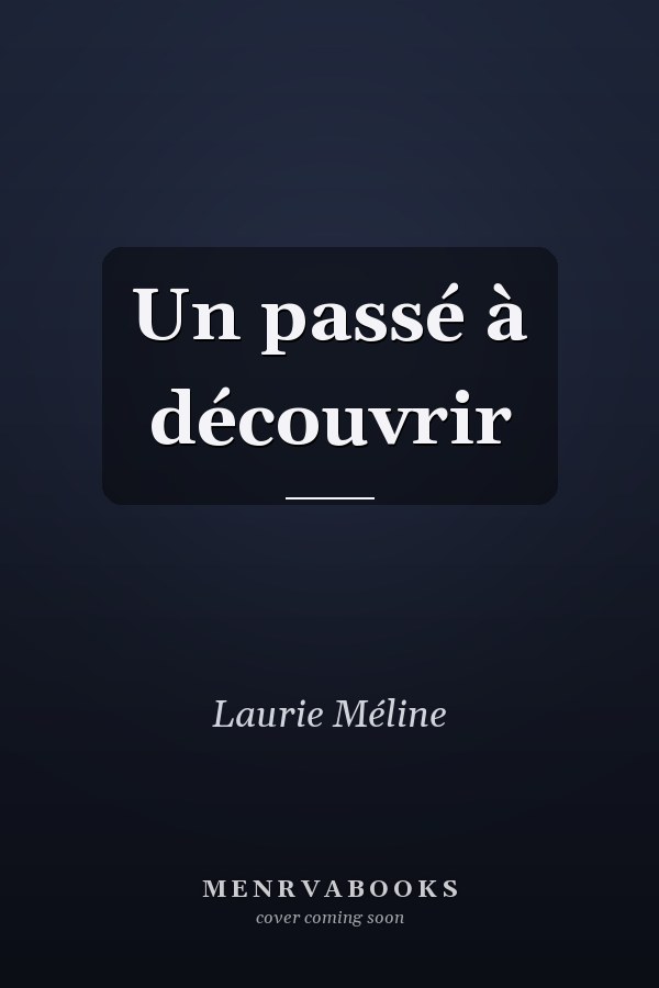 Un passé à découvrir