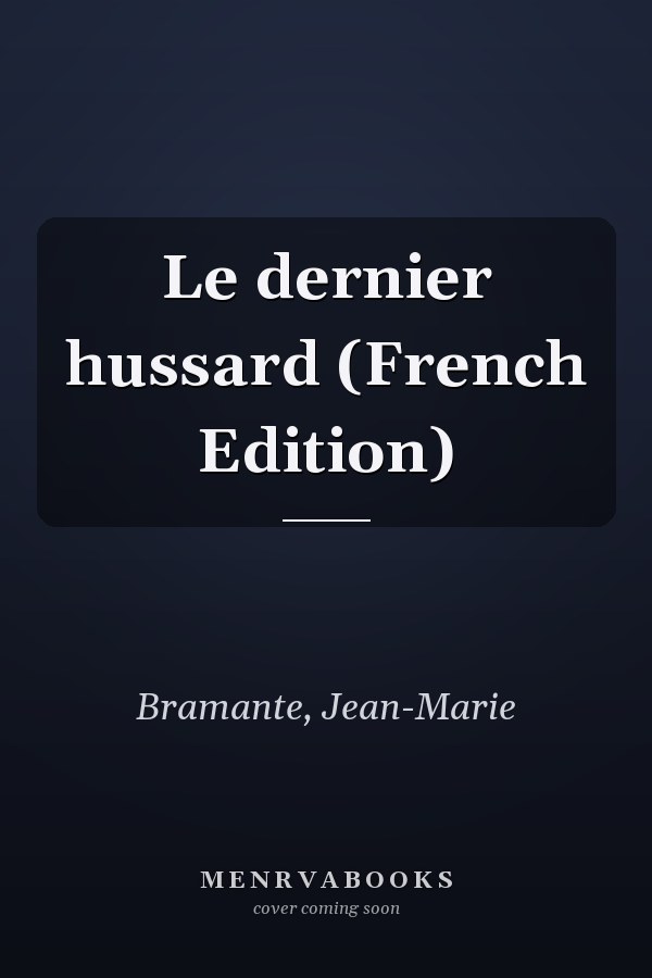 Le dernier hussard (French Edition)