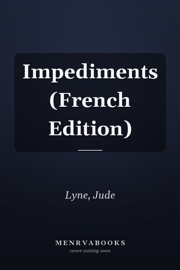 Impediments (French Edition)