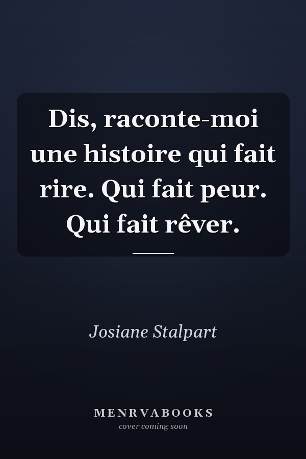 Dis, raconte-moi une histoire qui fait rire. Qui fait peur. Qui fait rêver.