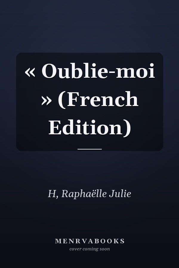 « Oublie-moi » (French Edition)
