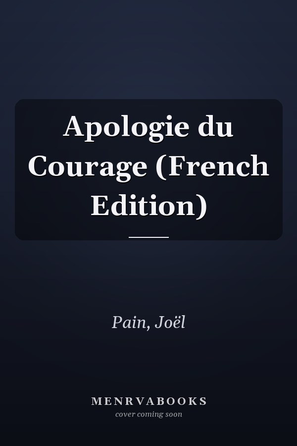 Apologie du Courage (French Edition)