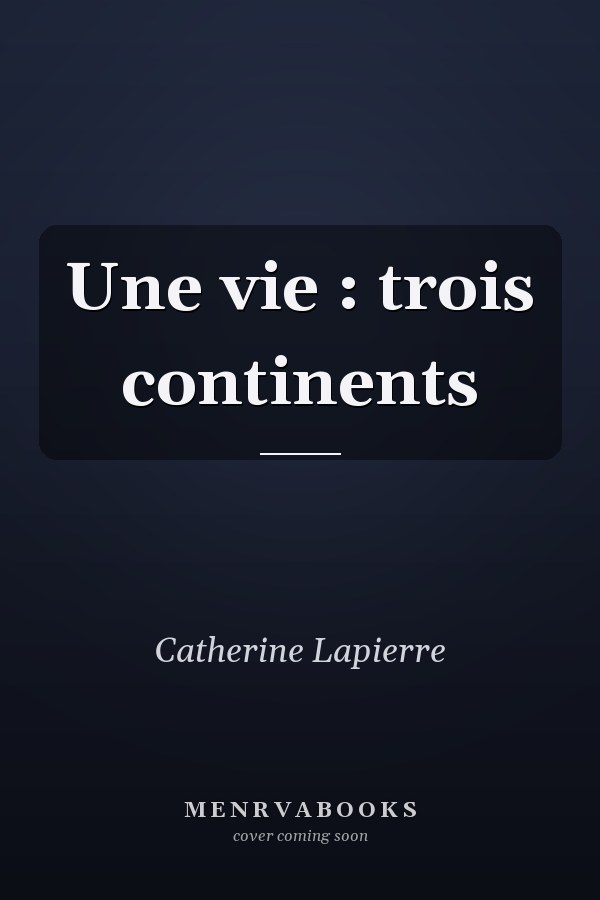 Une vie : trois continents