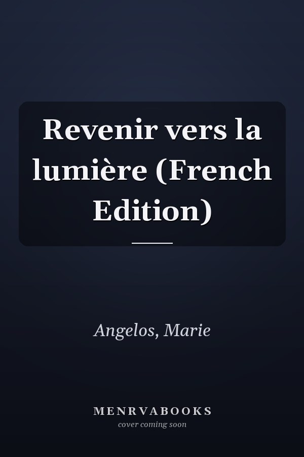 Revenir vers la lumière (French Edition)