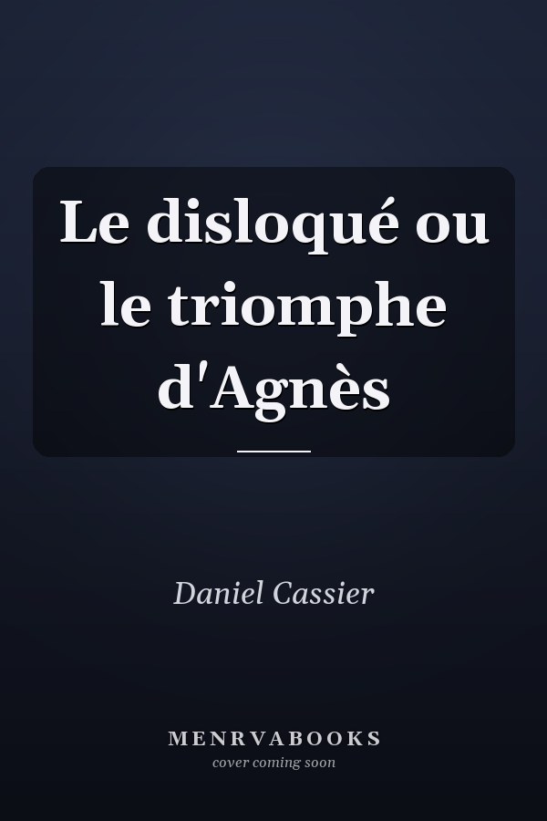 Le disloqué ou le triomphe d'Agnès