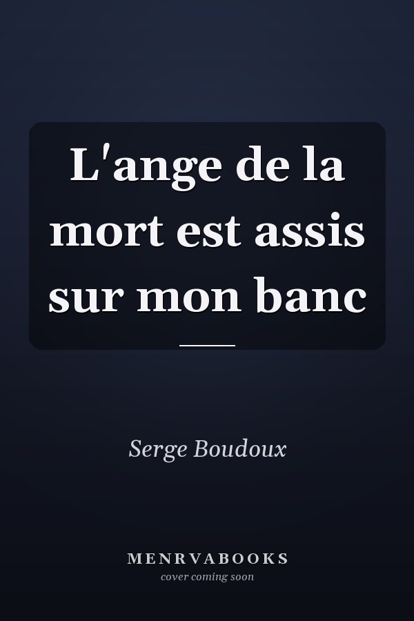 L'ange de la mort est assis sur mon banc